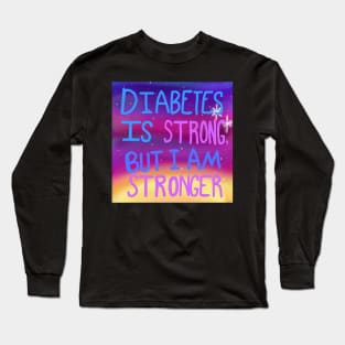 Diabetes Is Strong But I Am Stronger Long Sleeve T-Shirt